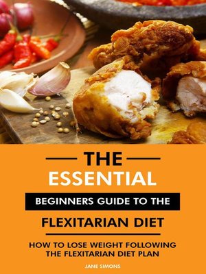 cover image of The Essential Beginners Guide to the Flexitarian Diet